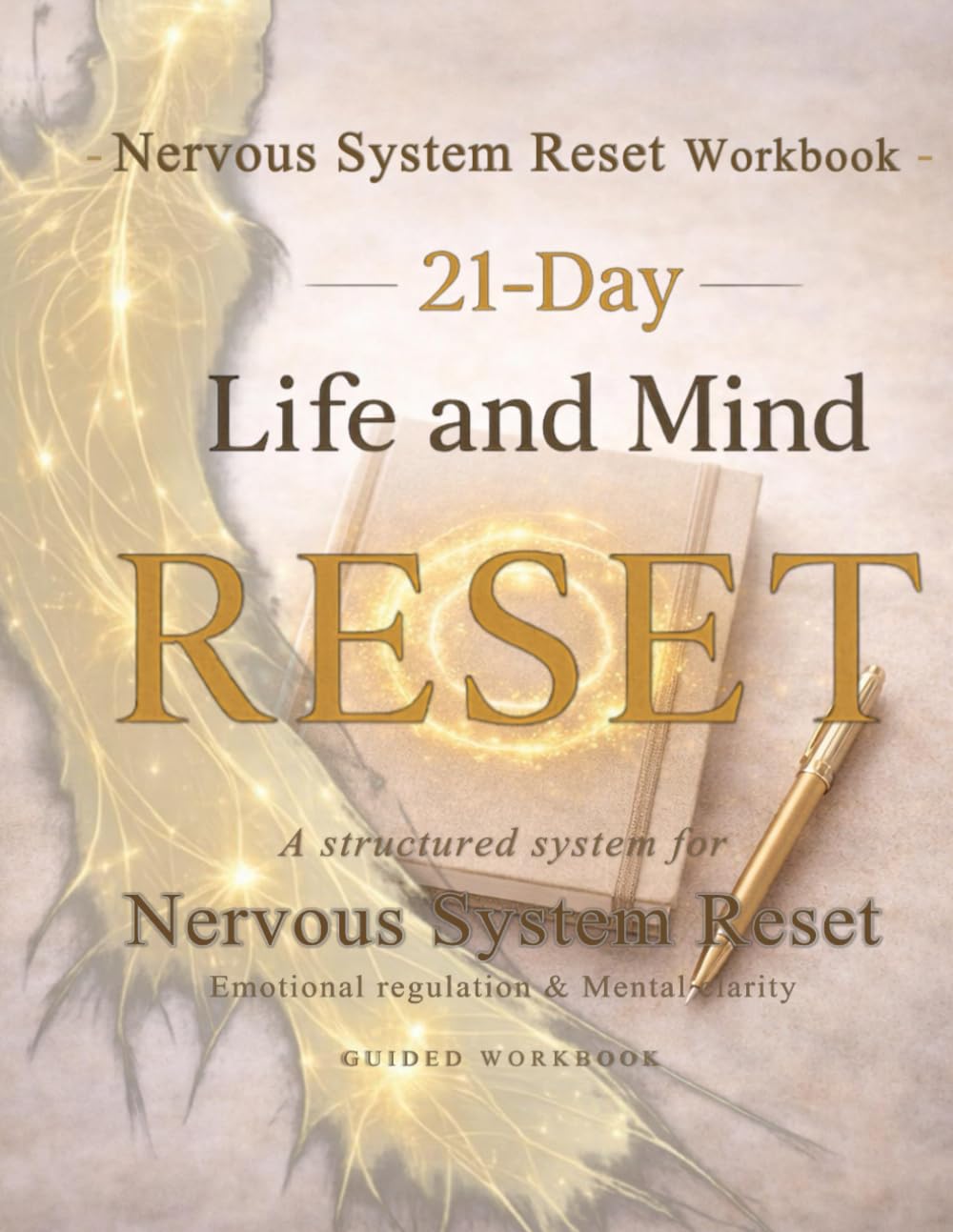 21-Day Life and Mind Reset: A Structured System for Nervous System Reset, Emotional Regulation, and Mental Clarity