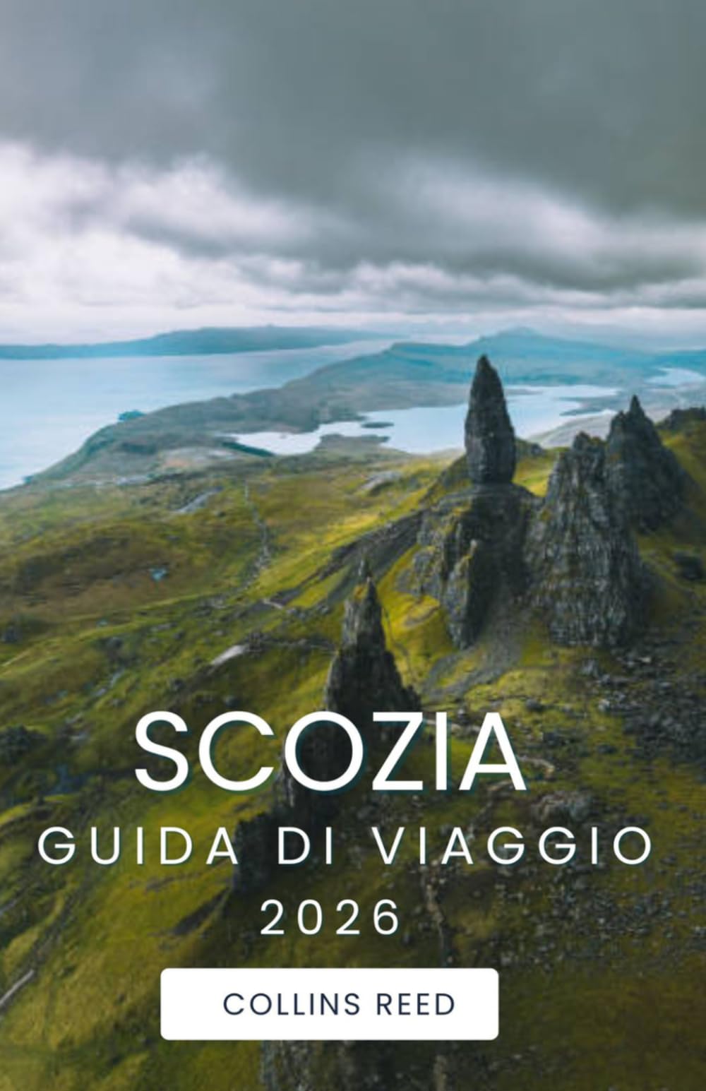 SCOZIA GUIDA DI VIAGGIO: Scopri castelli senza tempo, paesaggi epici, tesori nascosti ed esperienze locali autentiche.