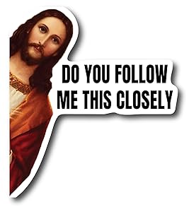 Do You Follow Jesus This Closely Funny Sticker - 5