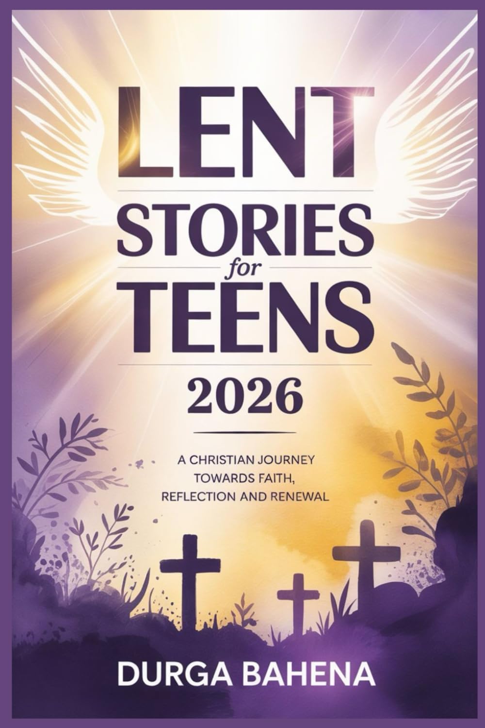 Lent Stories For Teens 2026: A Christian Journey Towards Faith, Reflection and Renewal