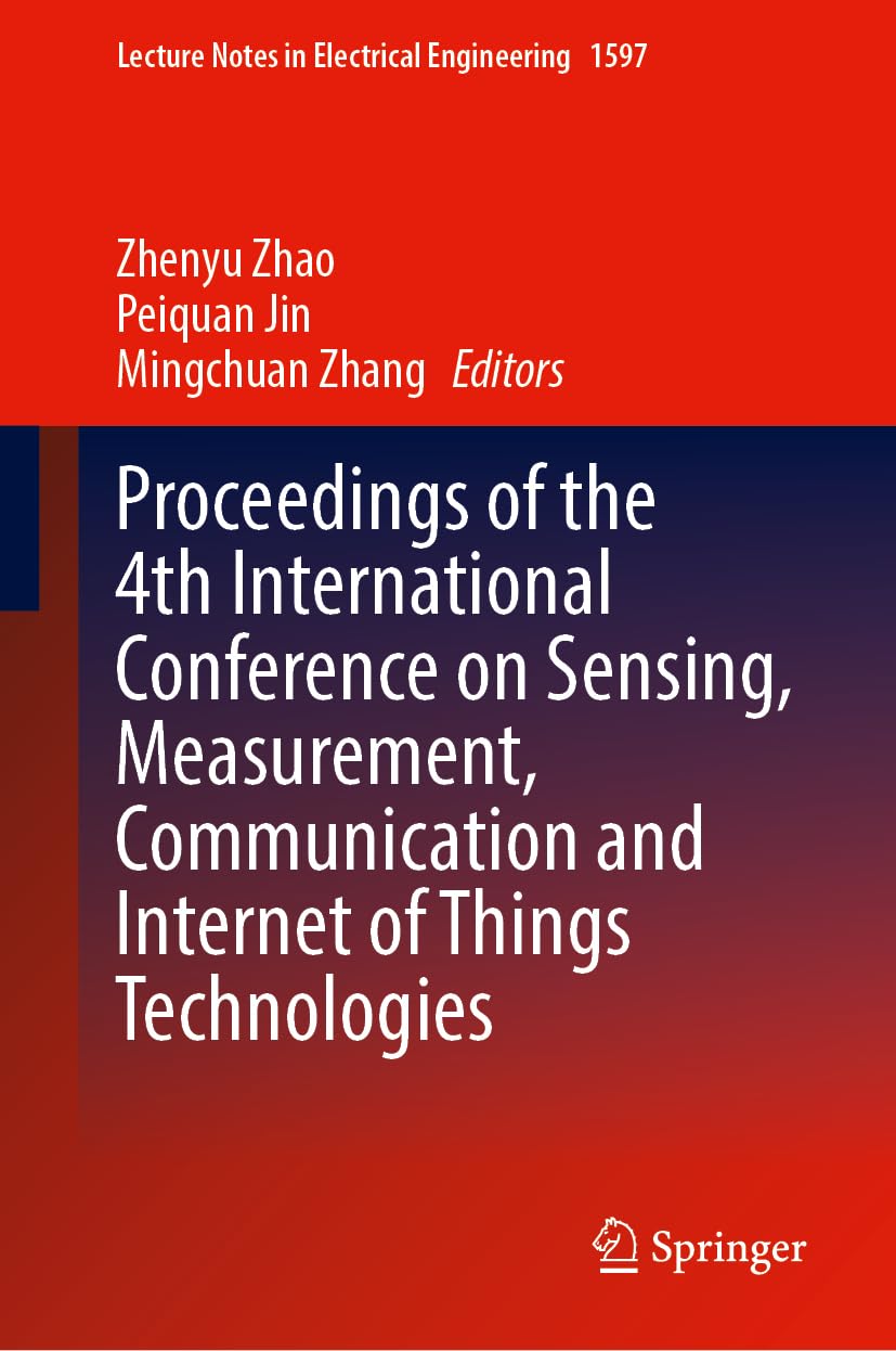 Proceedings of the 4th International Conference on Sensing, Measurement, Communication and Internet of Things Technologies (Lecture Notes in Electrical Engineering, 1597)