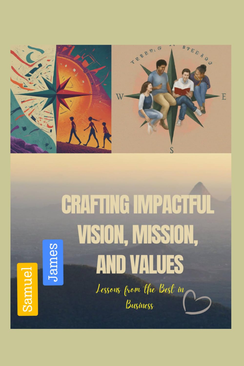 Crafting Impactful Vision, Mission, and Values: Lessons from the Best in Business