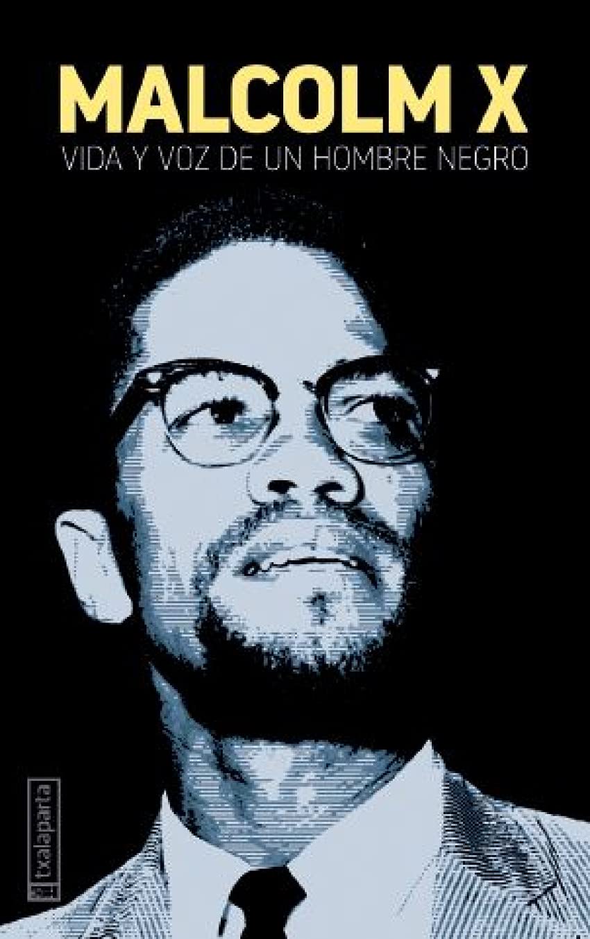 Malcolm X: Vida y voz de un hombre negro