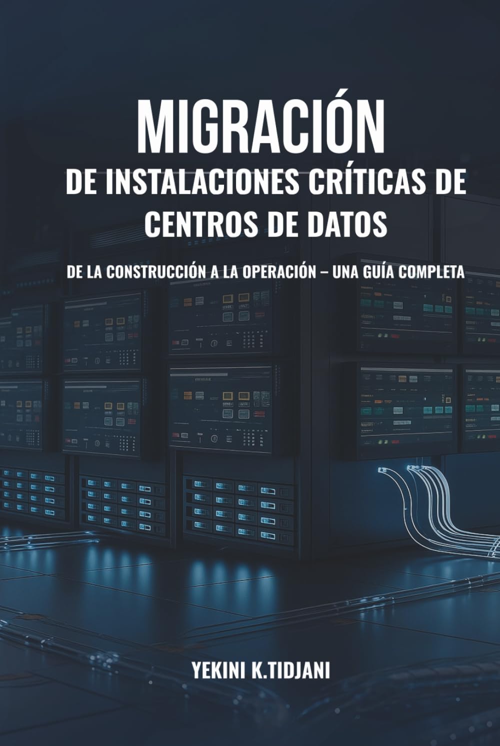 Migración de Instalaciones Críticas de Centros de Datos De la Construcción a la Operación: Una Guía Completa