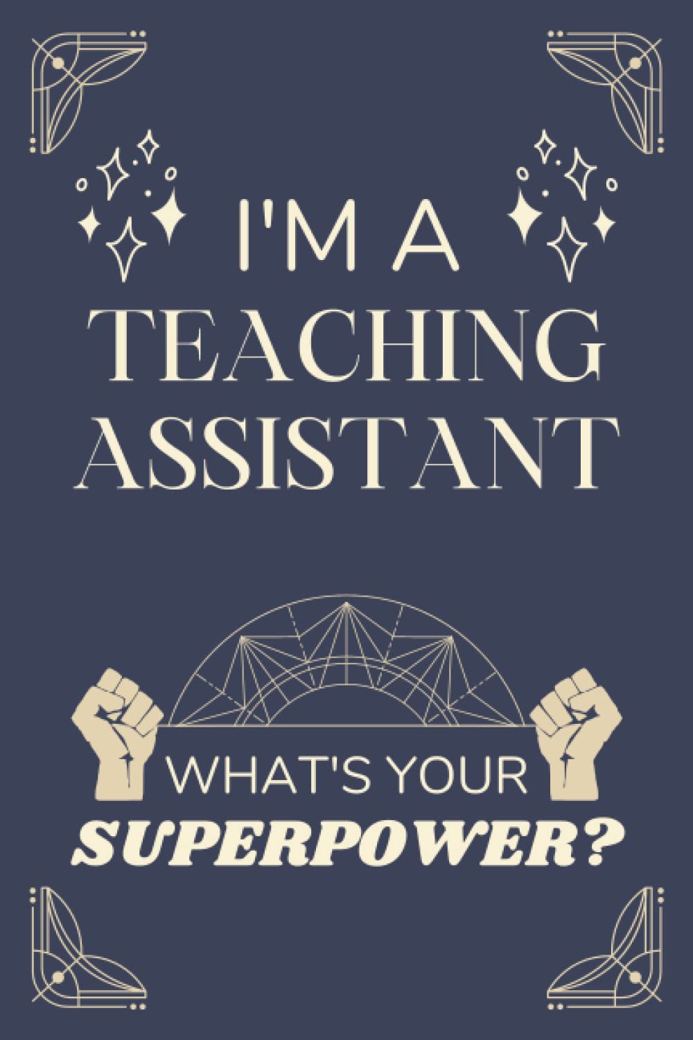 Teaching Assistant Gifts: Lined Blank Notebook Journal, a Funny and Appreciation Thank You Gift for Teaching Assistants to Write in