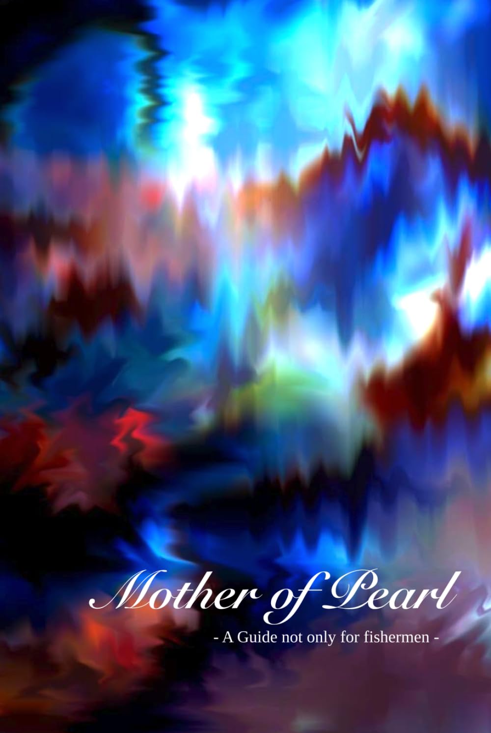 Mother of Pearl: A Guide not only for fishermen
