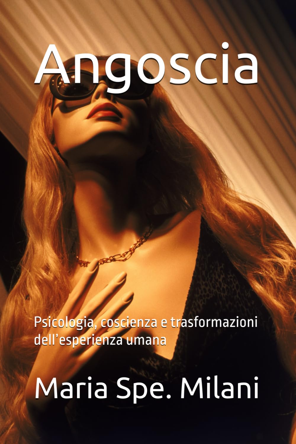 Angoscia: Psicologia, coscienza e trasformazioni dell’esperienza umana
