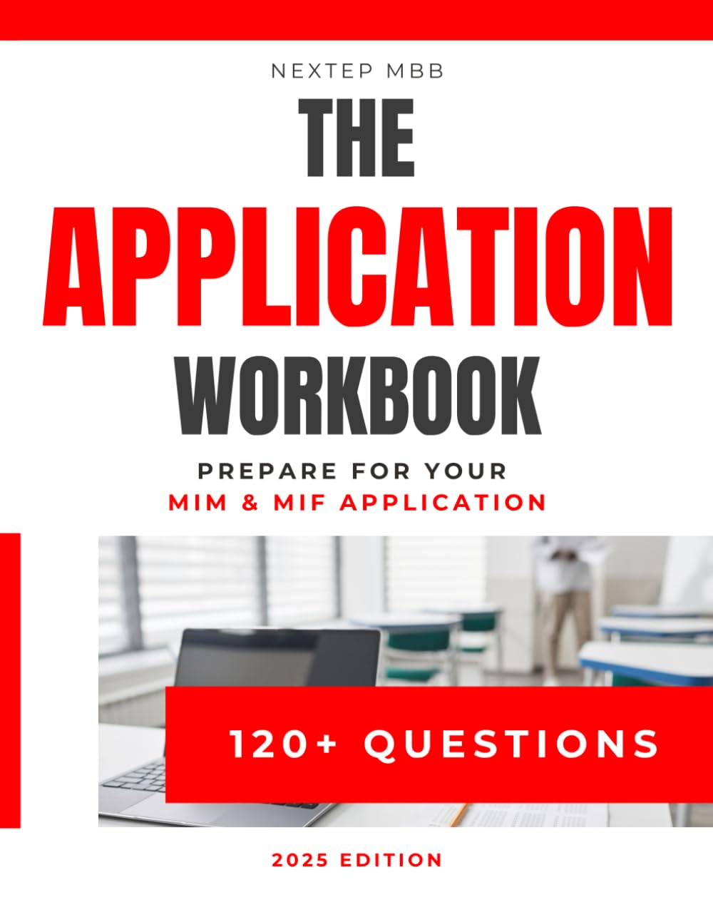 The Application Workbook – Prepare for your MiM & MiF Application: 120+ practice questions for admission tests – quantitative, data insights, and GMAT ... to sharpen your problem-solving skills