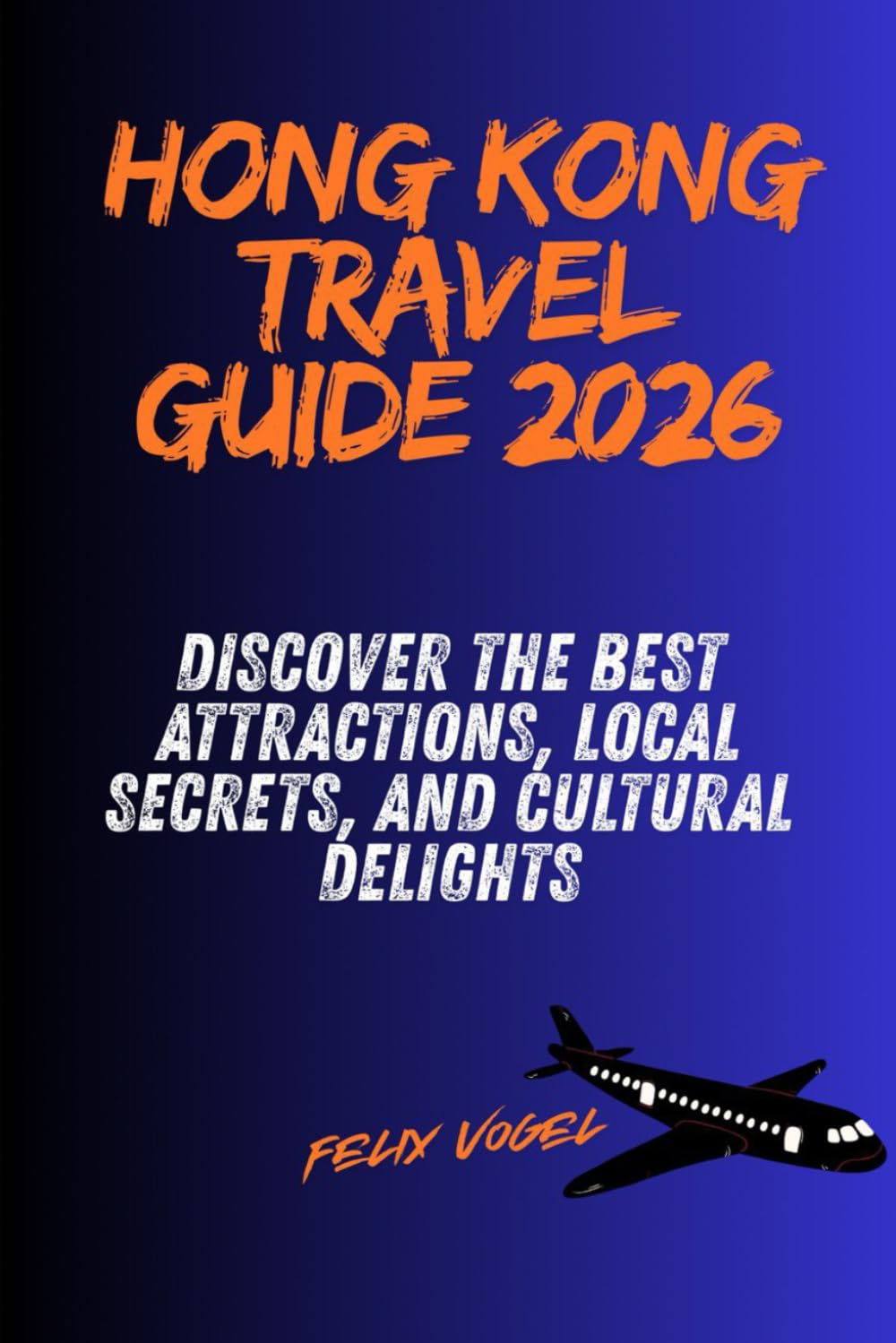 Hong Kong Travel Guide 2026: Discover the Best Attractions, Local Secrets, and Cultural Delights