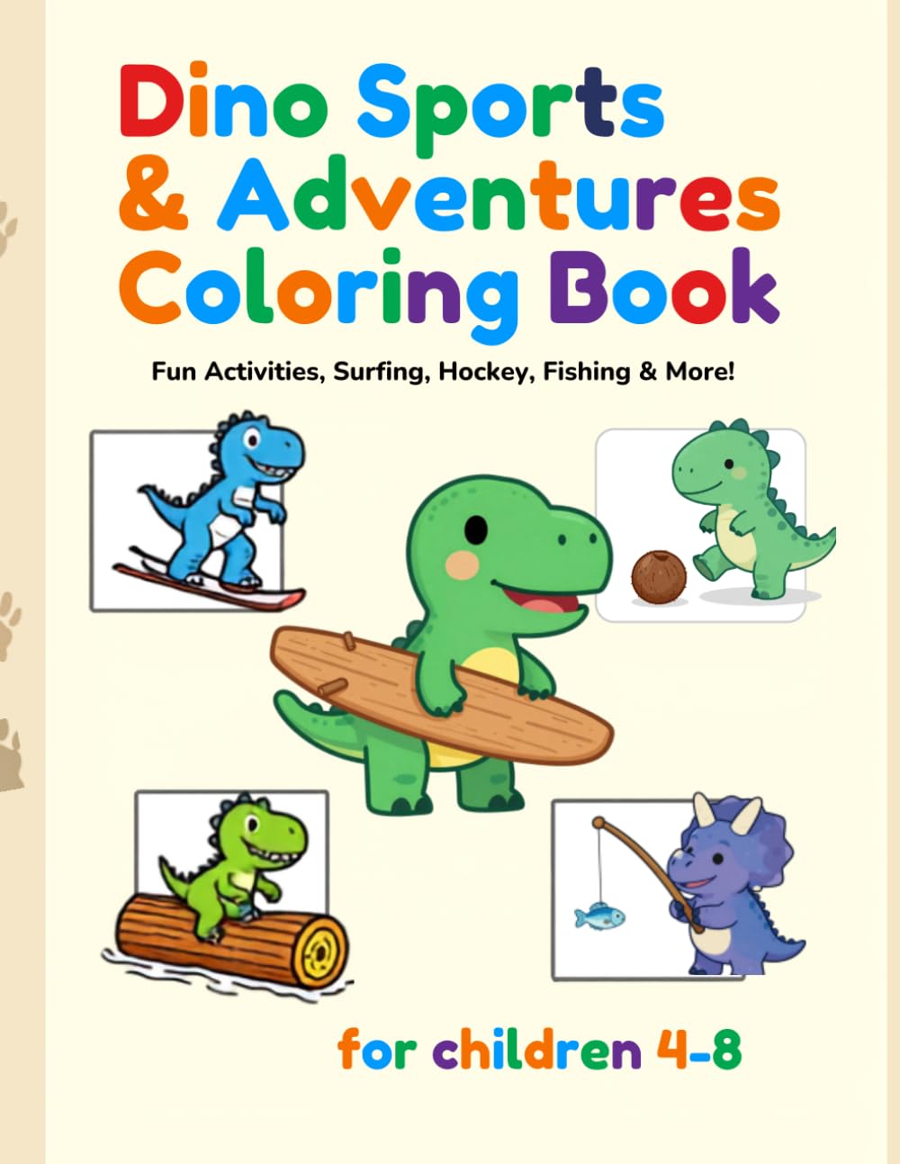 Dino Sports & Adventures Coloring Book: Fun Activities, Surfing, Hockey, Fishing & More!