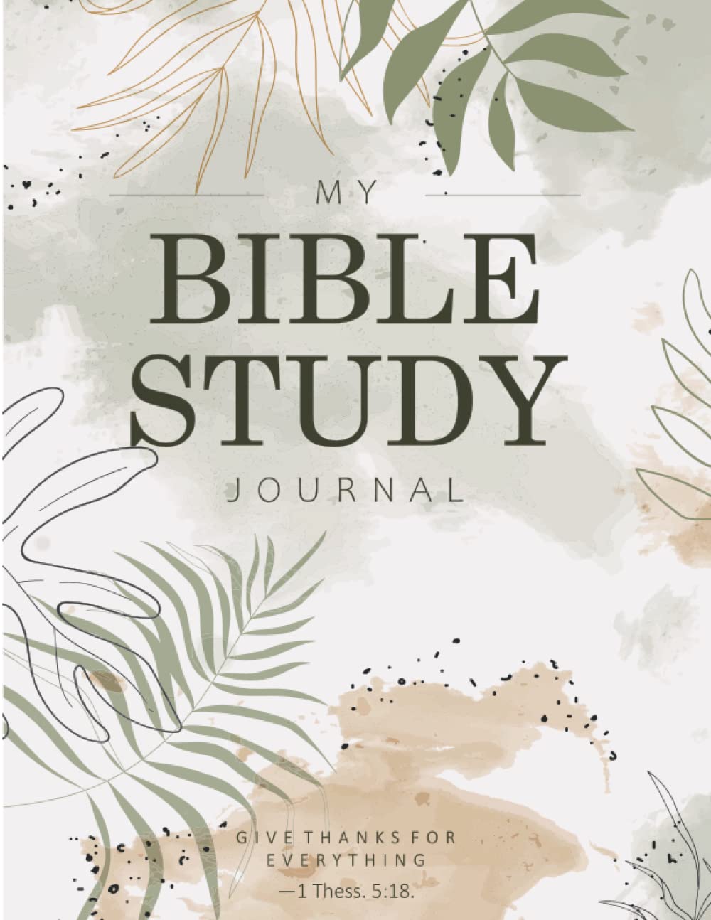 My Bible Reading Journal: A Simple Guide To Journaling Scripture: Notebook For Bible Reading.: My Prompt Journal To Meditation, Praise, Thanks, and Daily Bible Reading
