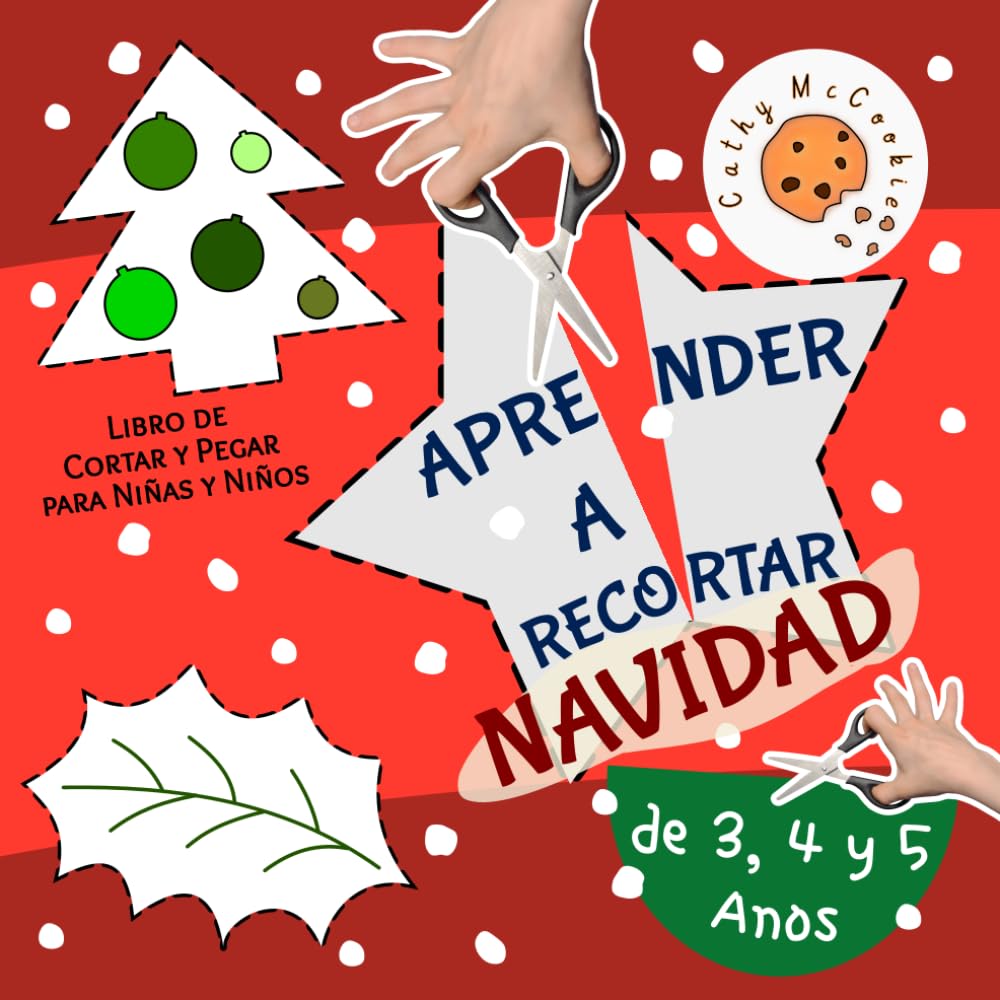 Aprender a Recortar - Navidad: Libro de Cortar y Pegar para Niñas y Niños de 3, 4 y 5 Años; Recortables Ideales para Principiantes 3-5; Cuaderno de Actividades para Preescolar