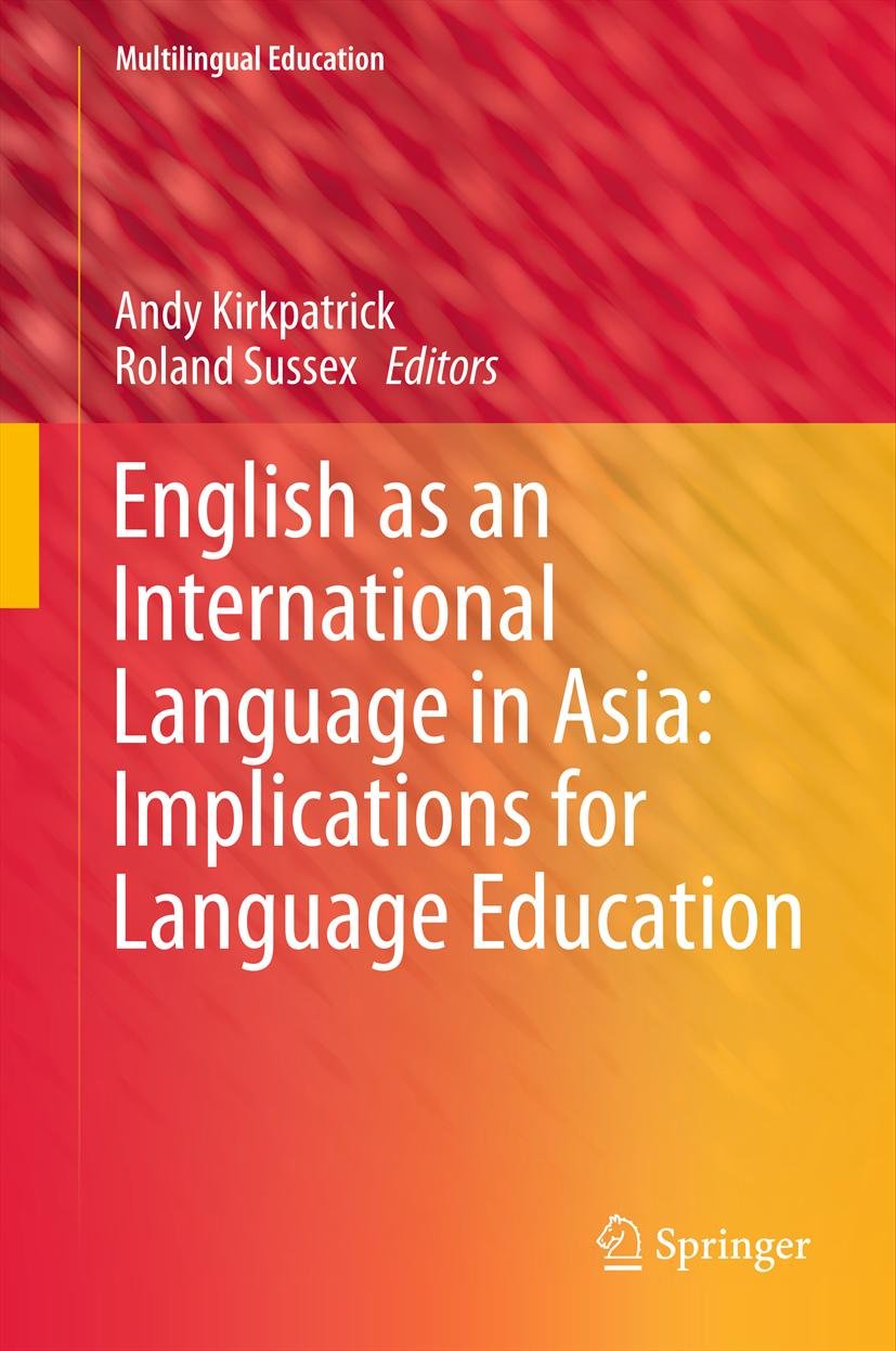 English as an International Language in Asia: Implications for Language Education (Multilingual Education Book 1)      2012th Edition, Kindle Edition