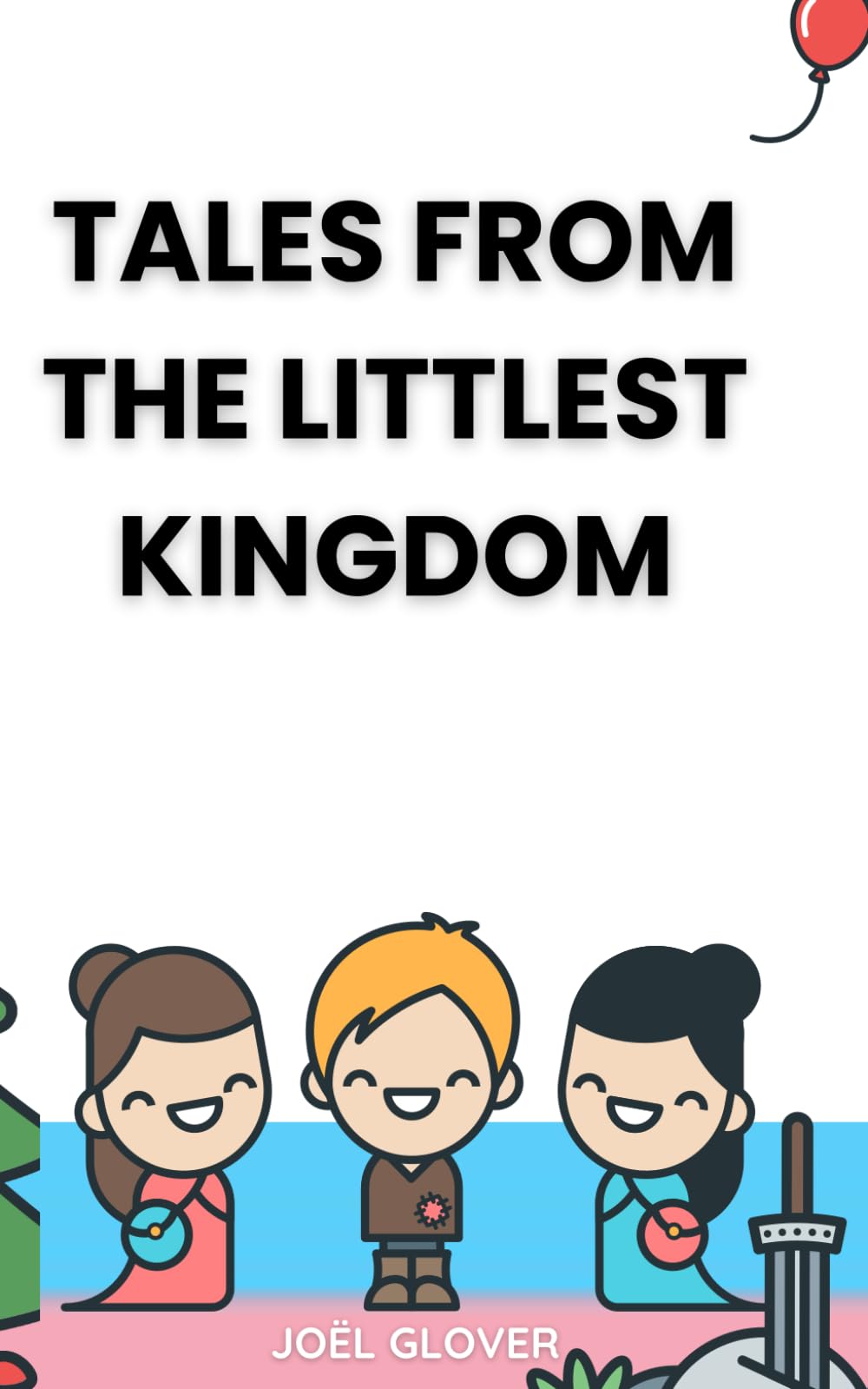 Tales from The Littlest Kingdom: Nine Tales of Adventure and Magic