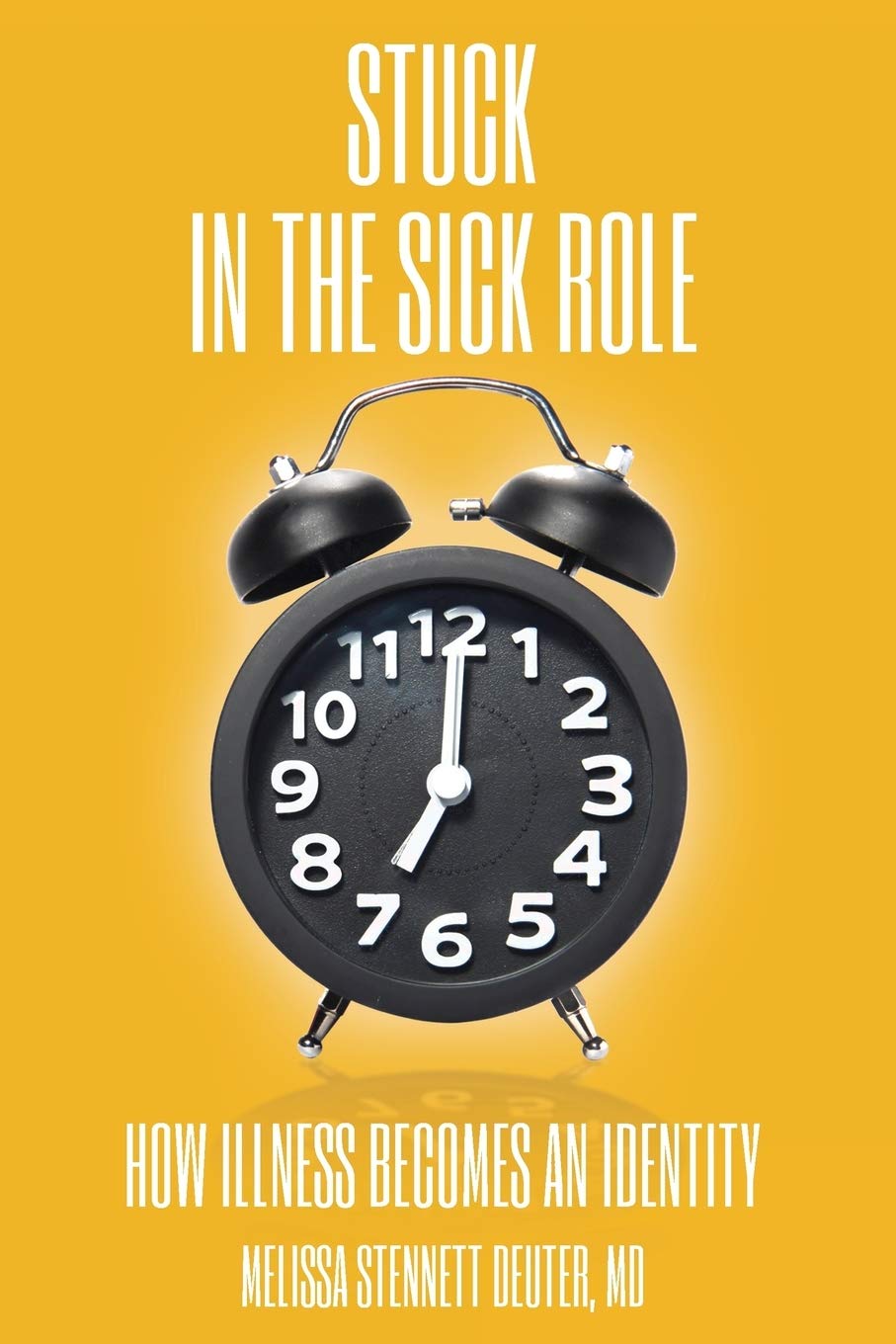 STUCK In the Sick Role: How Illness Becomes an Identity