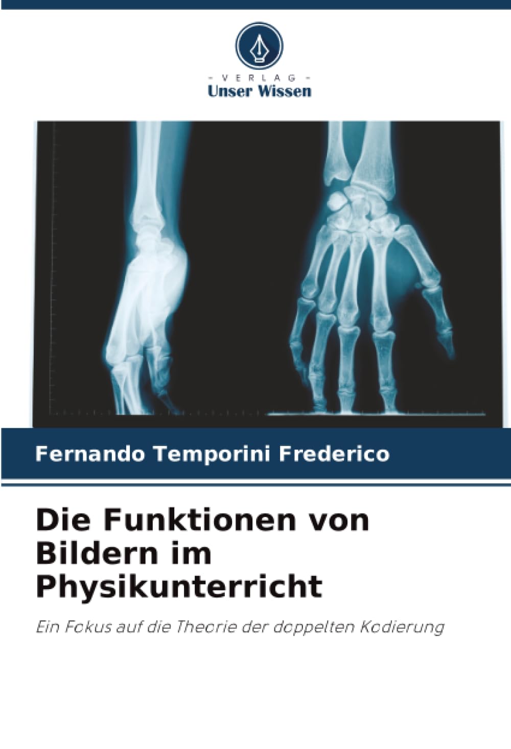 Die Funktionen von Bildern im Physikunterricht: Ein Fokus auf die Theorie der doppelten Kodierung