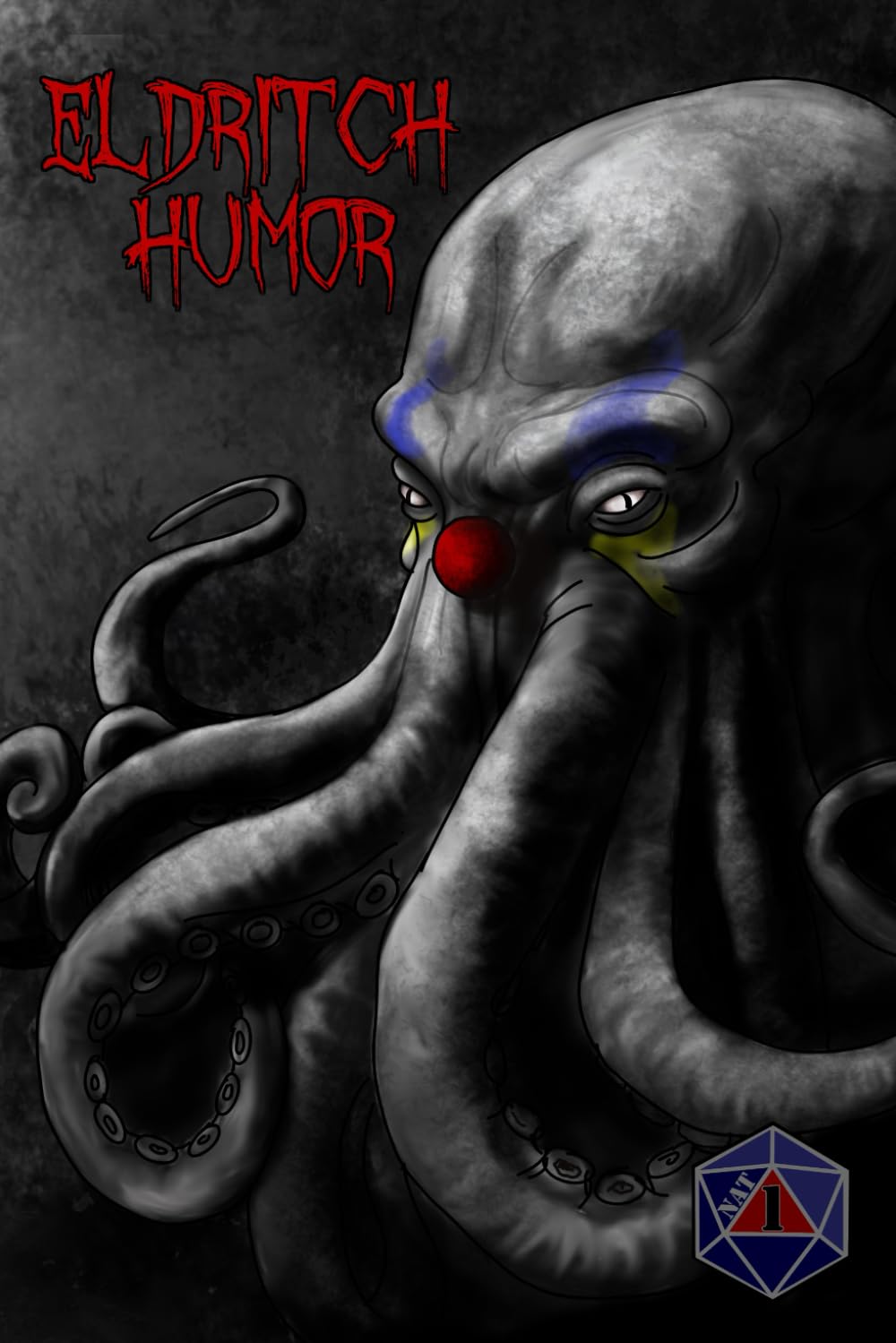 Eldritch Humor: A Nat 1 Anthology