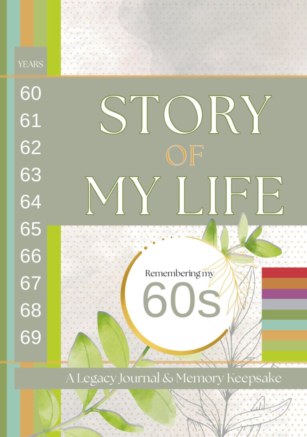 Story of My Life: Remembering My 60s: A Legacy Journal and Memory Keepsake