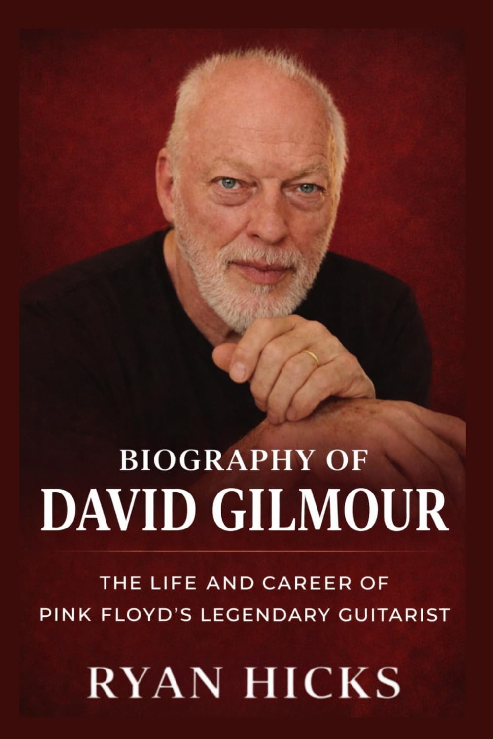 Biography of David Gilmour: The Life and Career of Pink Floyd’s Legendary Guitarist
