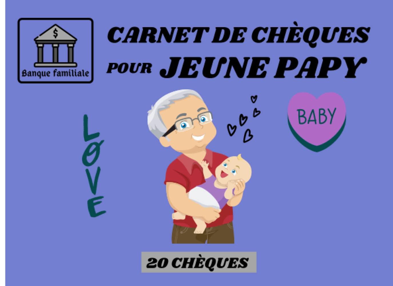 Chéquier Jeune Papy: Livre de bons à offrir pour Grand-Père | Chéquier de naissance, pour faire plaisir au nouveau papy et passer des bons moments ... ou pour la fête des Grands-Pères.