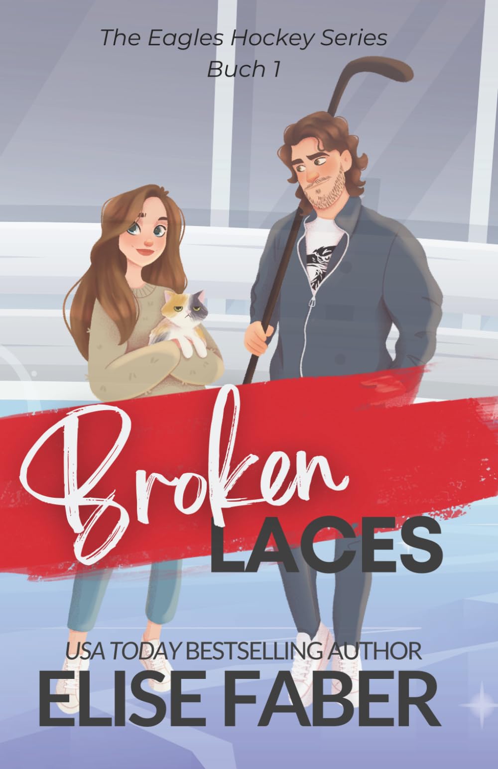 Broken Laces: Eagles Hockey Buch 1 (Eagles Hockey Deutsche)