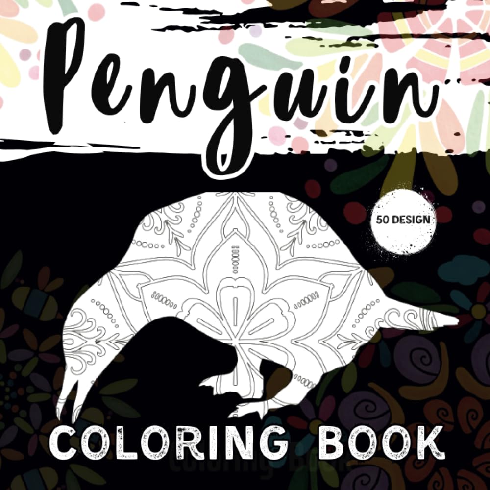 Penguin Lover: Penguin Coloring Book For Adults 50 Beautiful Design Awesome Gift For Any Occasion