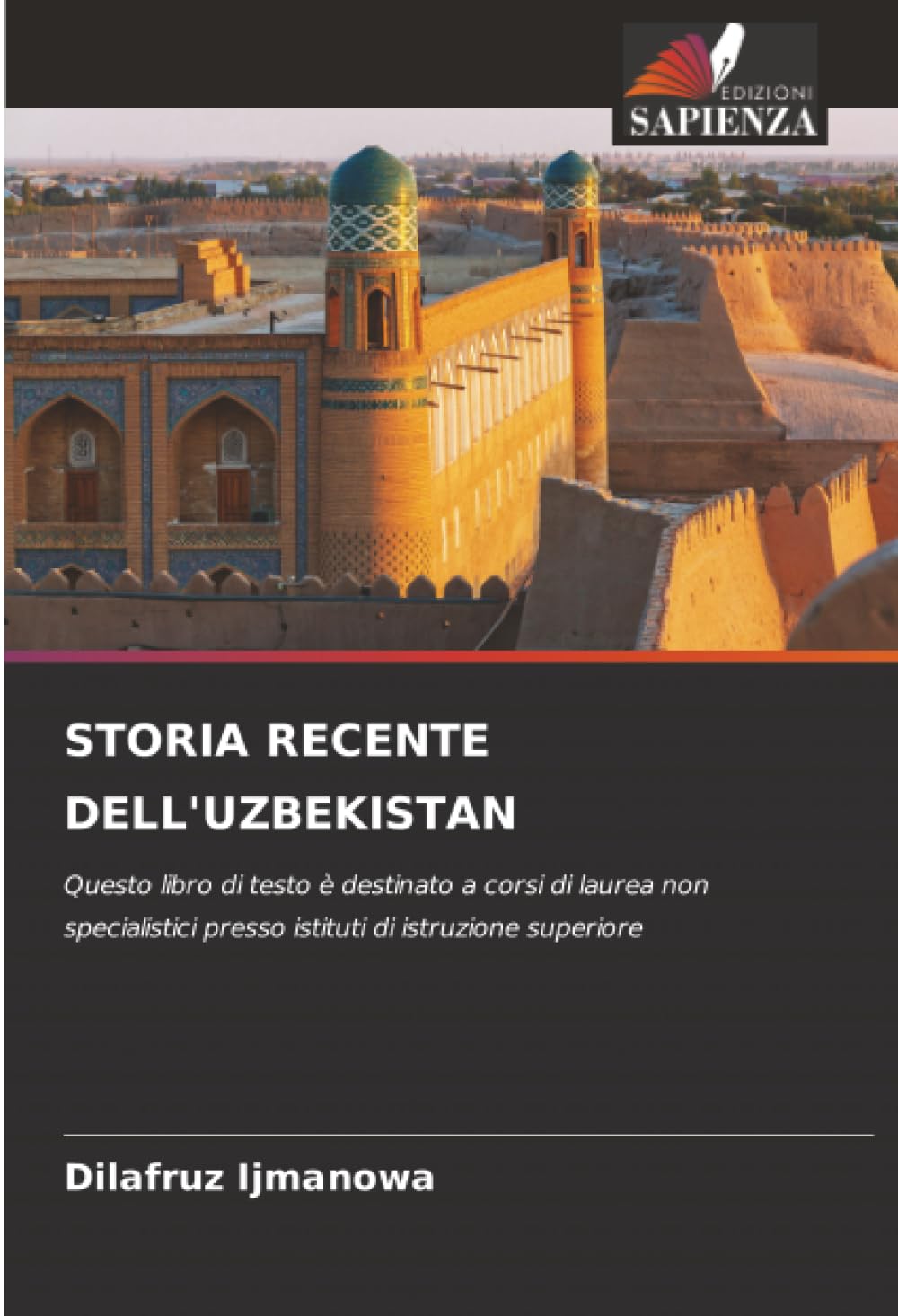 STORIA RECENTE DELL'UZBEKISTAN: Questo libro di testo è destinato a corsi di laurea non specialistici presso istituti di istruzione superiore