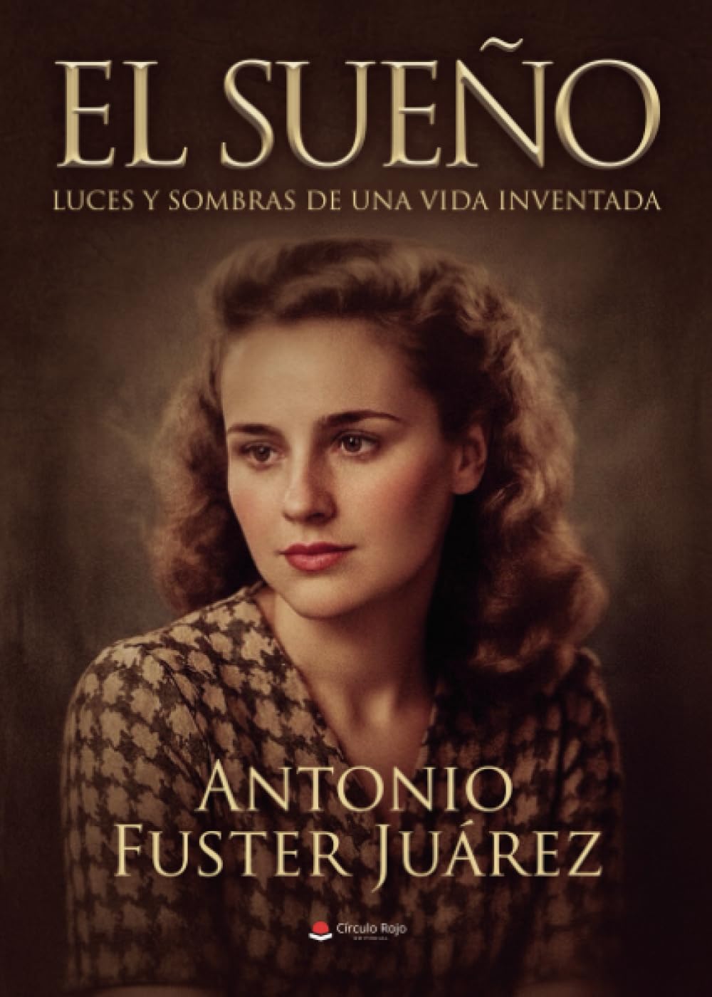 El Sueño. Luces y sombras de una vida inventada