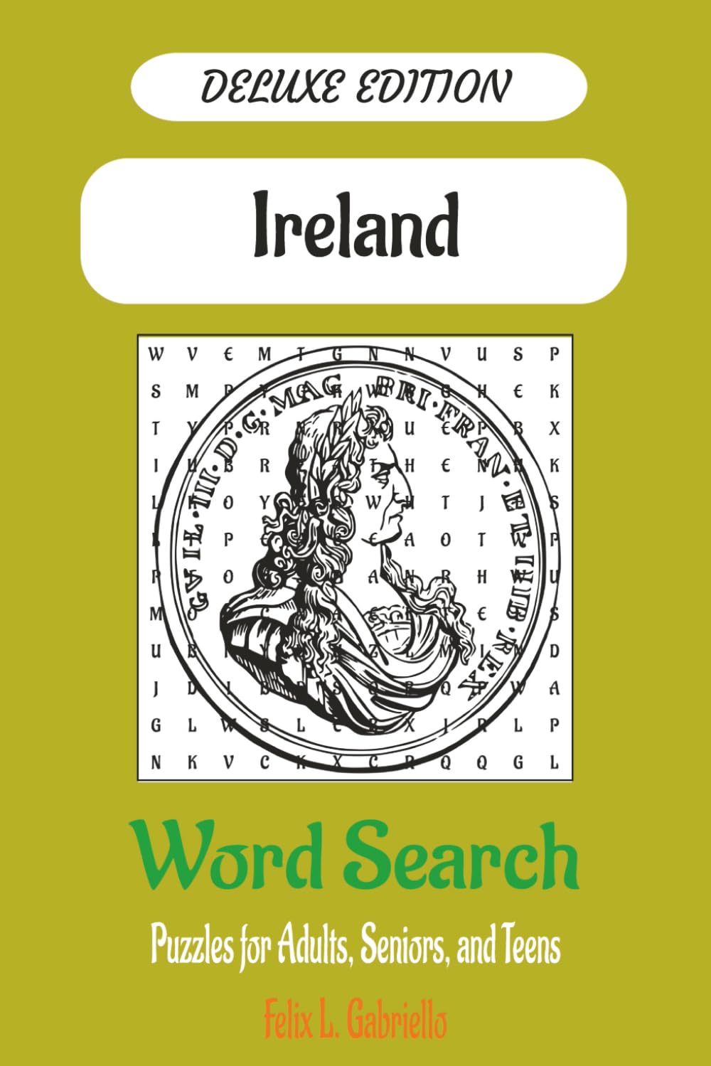 [NON-DELUXE EDITION VERSION] Ireland Word Puzzle Search Book:: Word Searches with Easy to Read Print About Ireland, Its History, Geography, Culture ... Gifts for Vacations, Holidays, and Free Times