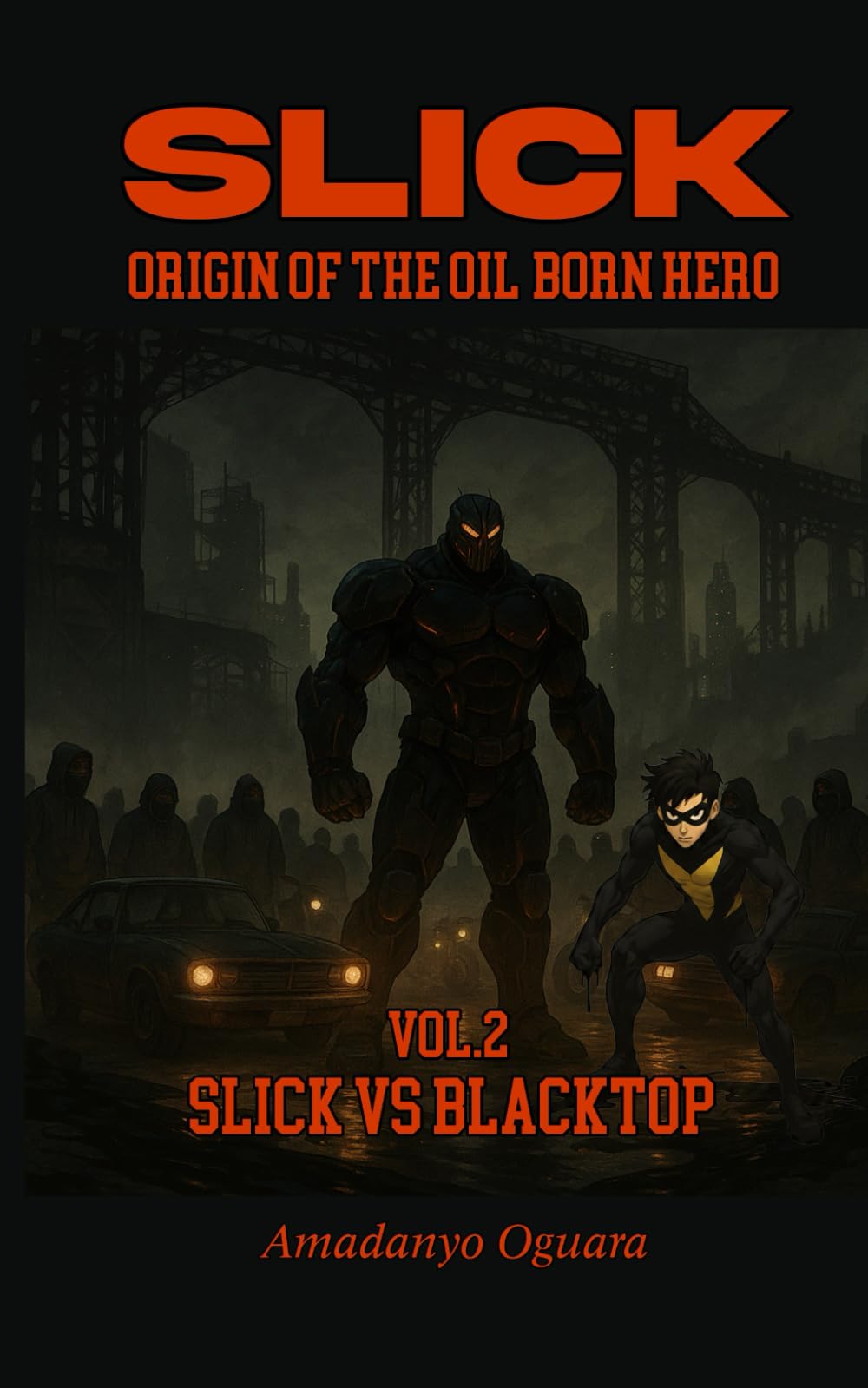 Slick- Slick vs Blacktop: Origin Of The Oil Born Hero: 2