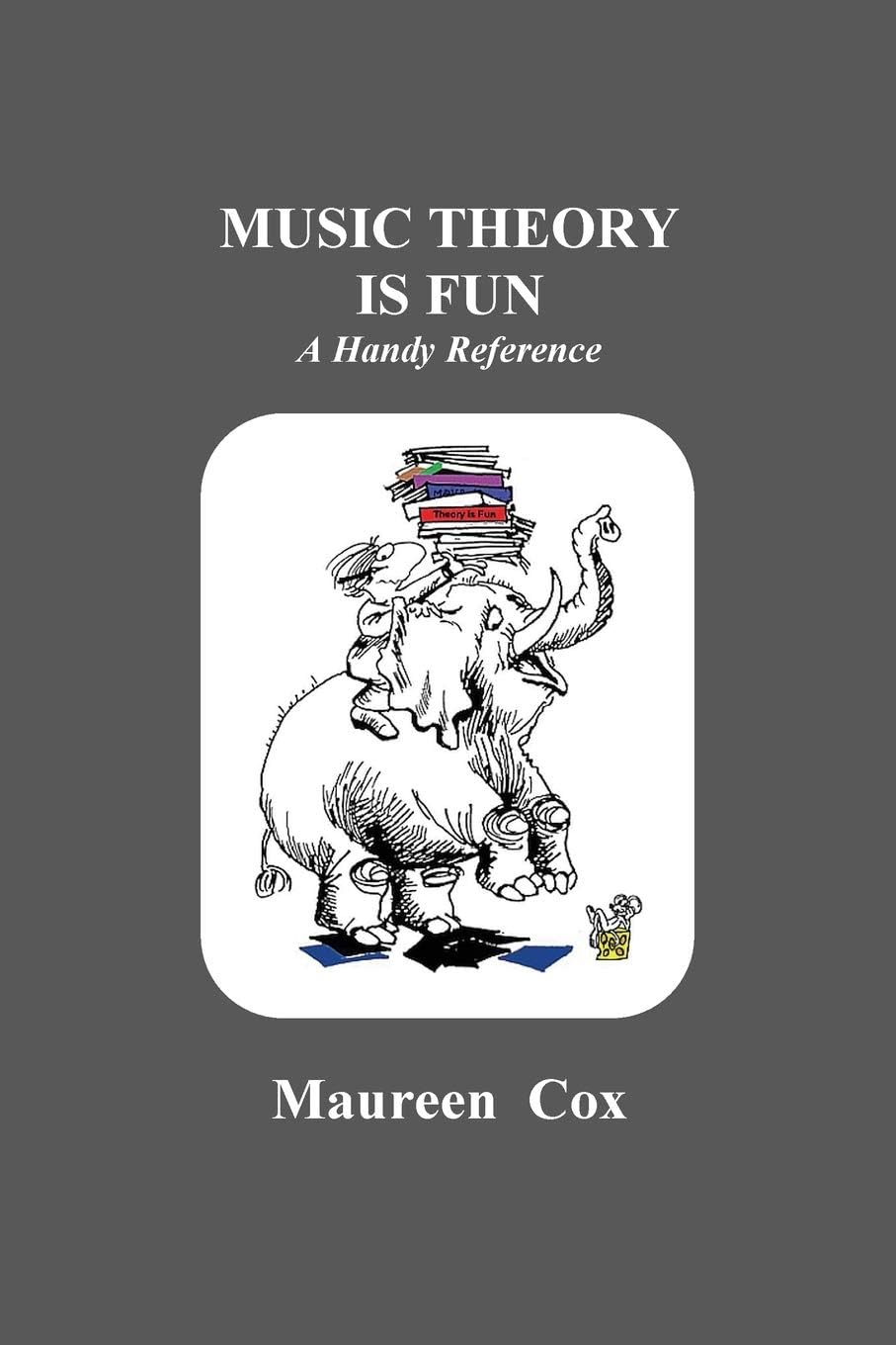 Music Theory is Fun: A Handy Reference: Volume 6