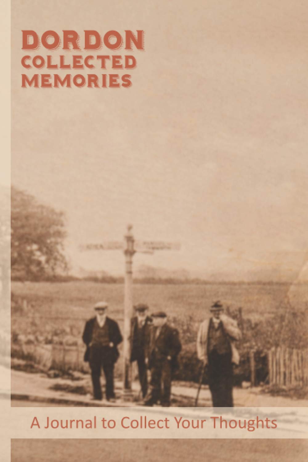 Dordon-Collected Memories: A Journal For The Local Historian Documenting The Social History Of The Area