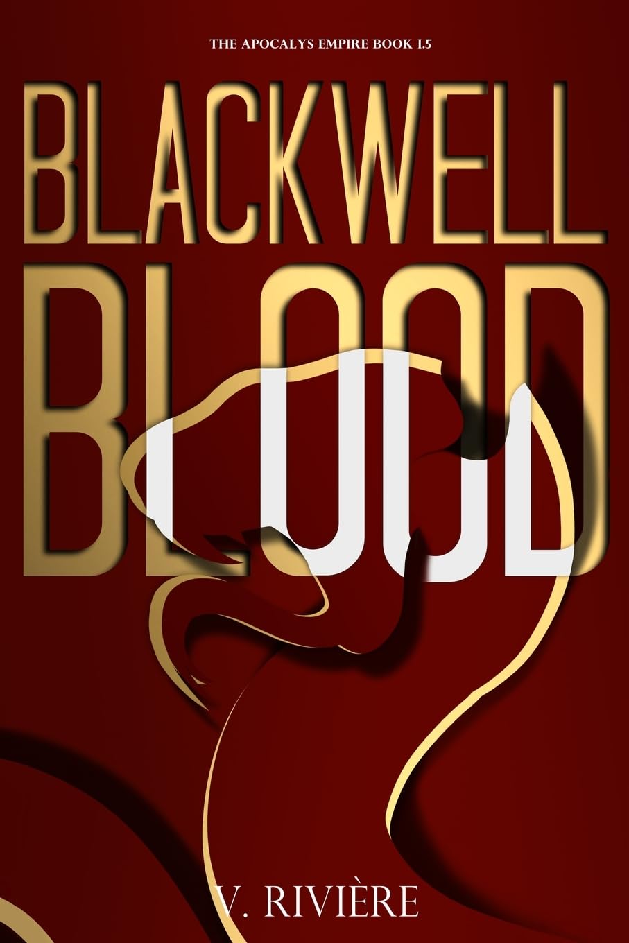 Blackwell Blood: A Dark Mafia Thriller Novelette (1.5) (The Apocalys Empire)