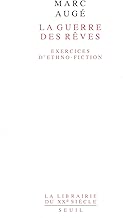Download La Guerre des rêves. Exercices d'ethno-fiction (Librairie du XXIe siècle) PDF