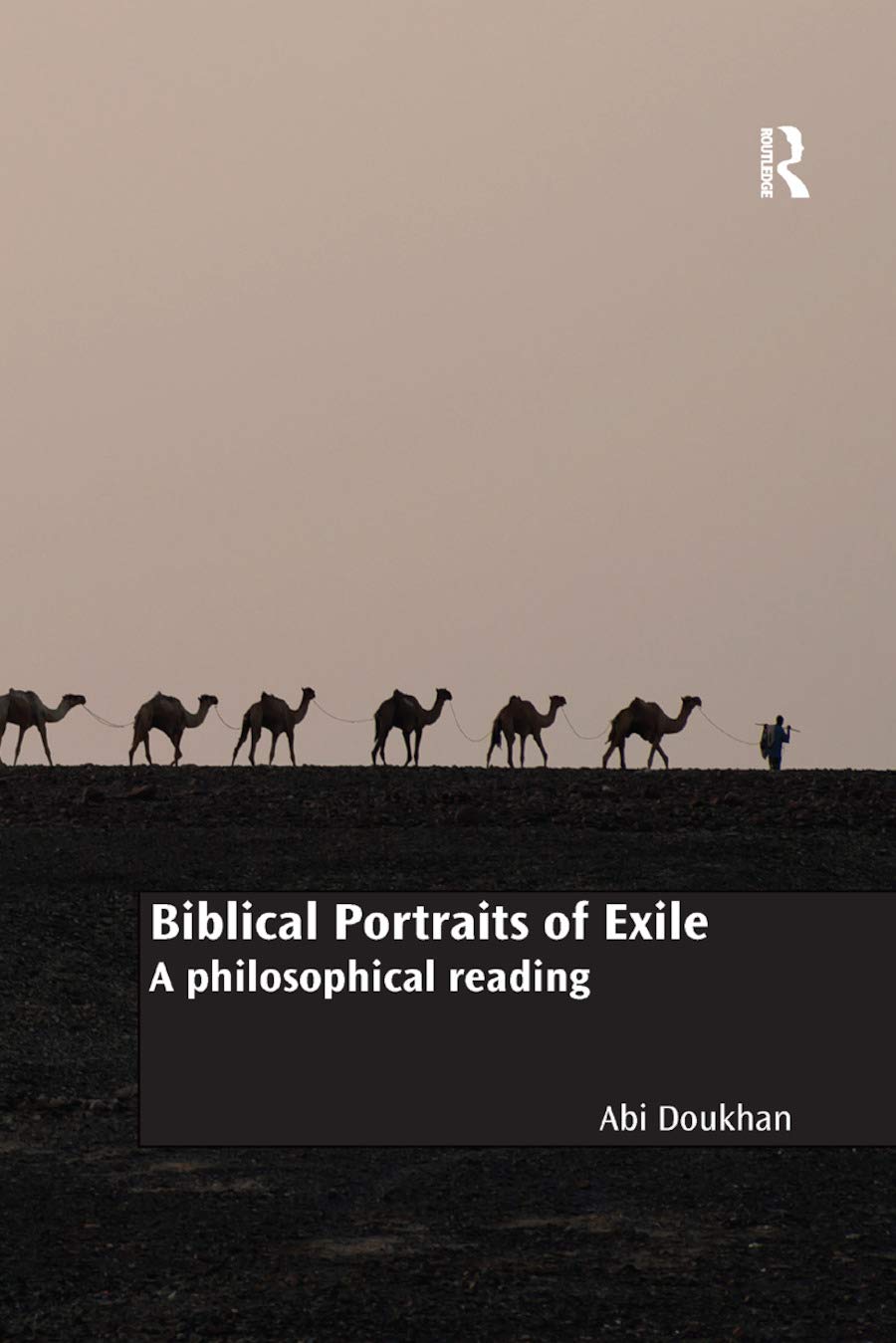 Biblical Portraits of Exile: A philosophical reading (Routledge New Critical Thinking in Religion, Theology and Biblical Studies)