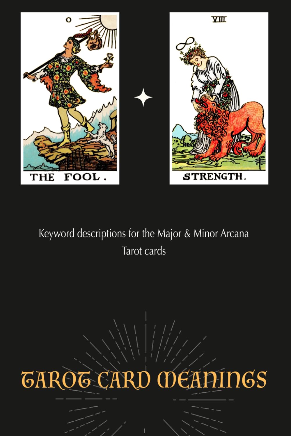 Tarot Card Meanings: Keyword descriptions for the Major & Minor Arcana Tarot cards