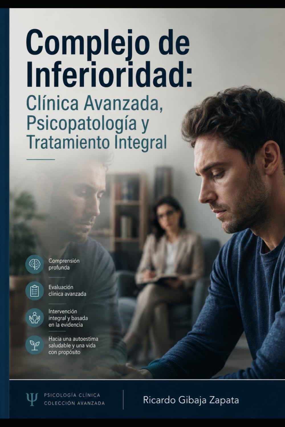 Complejo de Inferioridad: Clínica Avanzada, Psicopatología y Tratamiento Integral