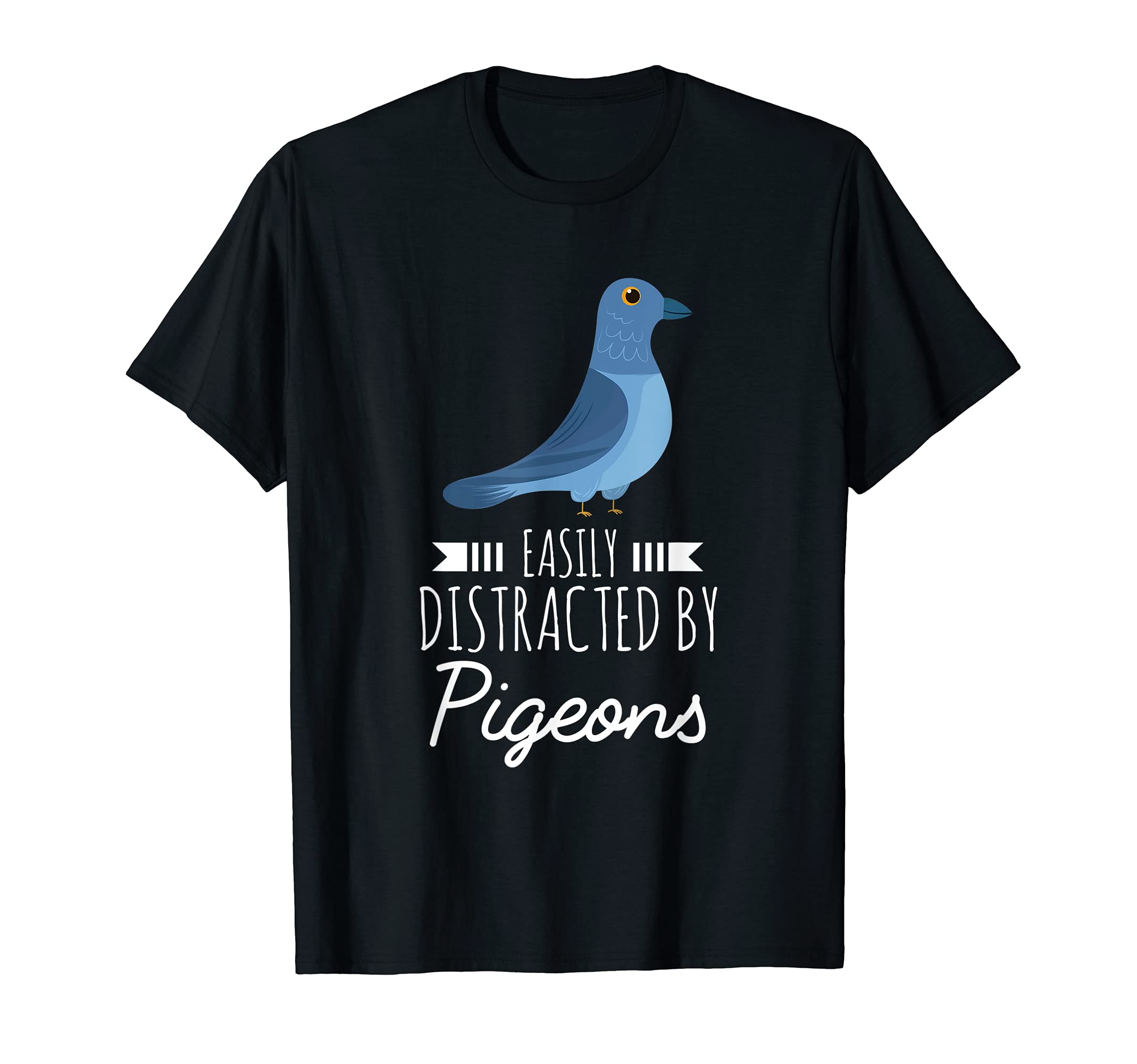 Easily distracted by Pigeons Giftsfor a pigeon fanciers T-Shirt