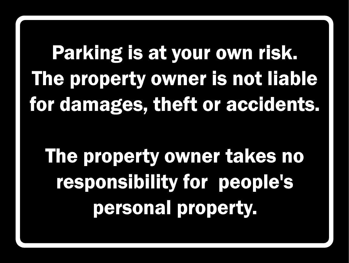 Parking is at your own risk the owner is not liable for damages theft or accidents Car park Safety sign - 1mm flexible Plastic (300mm x 200mm)
