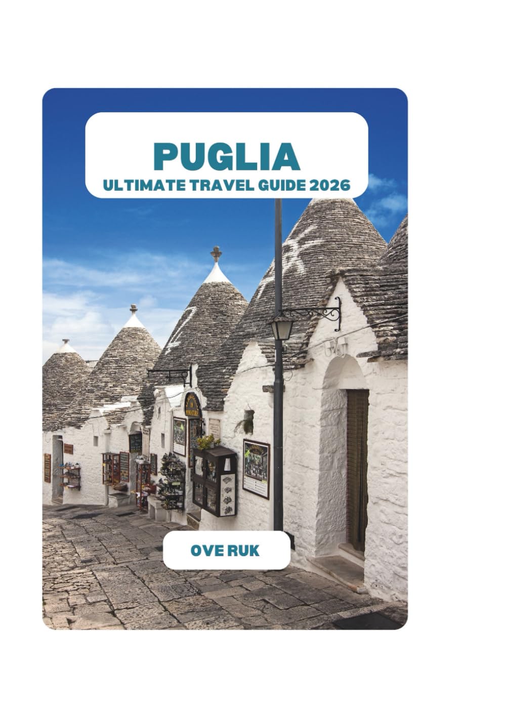PUGLIA ULTIMATE TRAVEL GUIDE 2026