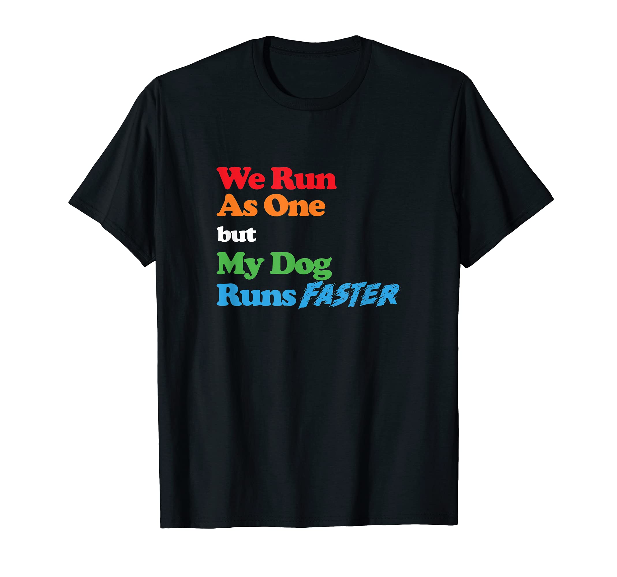 Dog Agility item - We run as one but my dog runs faster T-Shirt