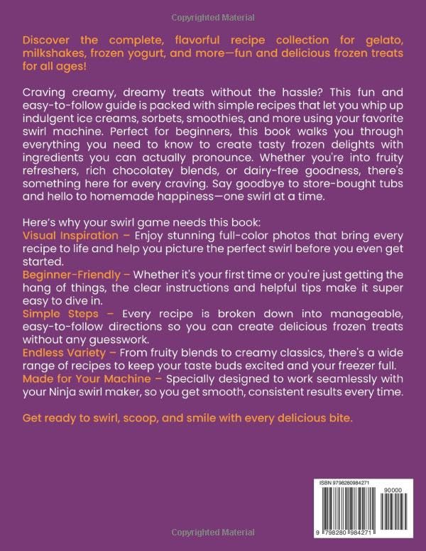 Ninja Swirl by Creami Cookbook for Beginners: The Complete, Flavorful Recipe Collection for Gelato, Milkshakes, Frozen Yogurt, and More for All Ages | Full Color Edition image 3