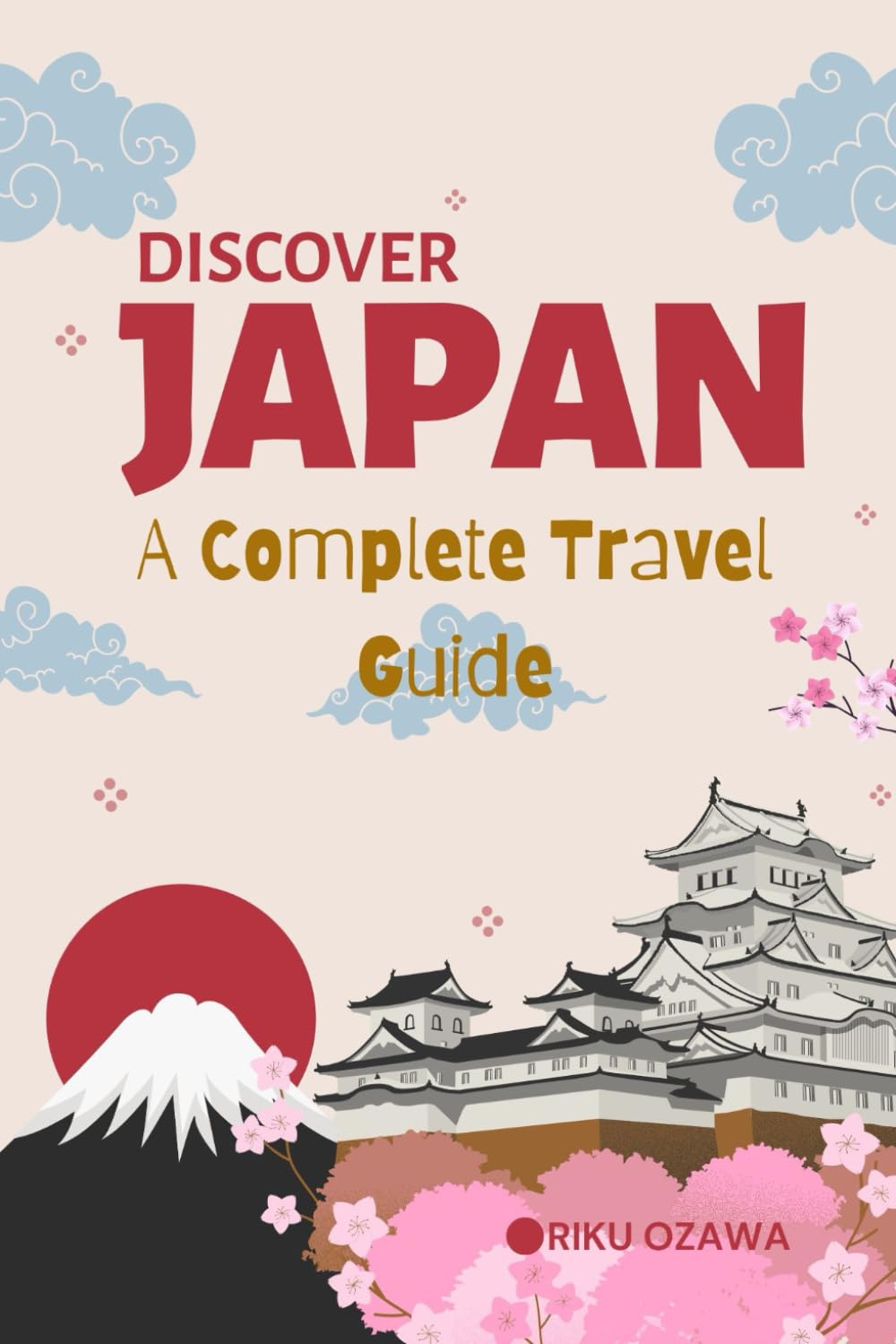DISCOVER JAPAN 2025: A Complete Travel Guide