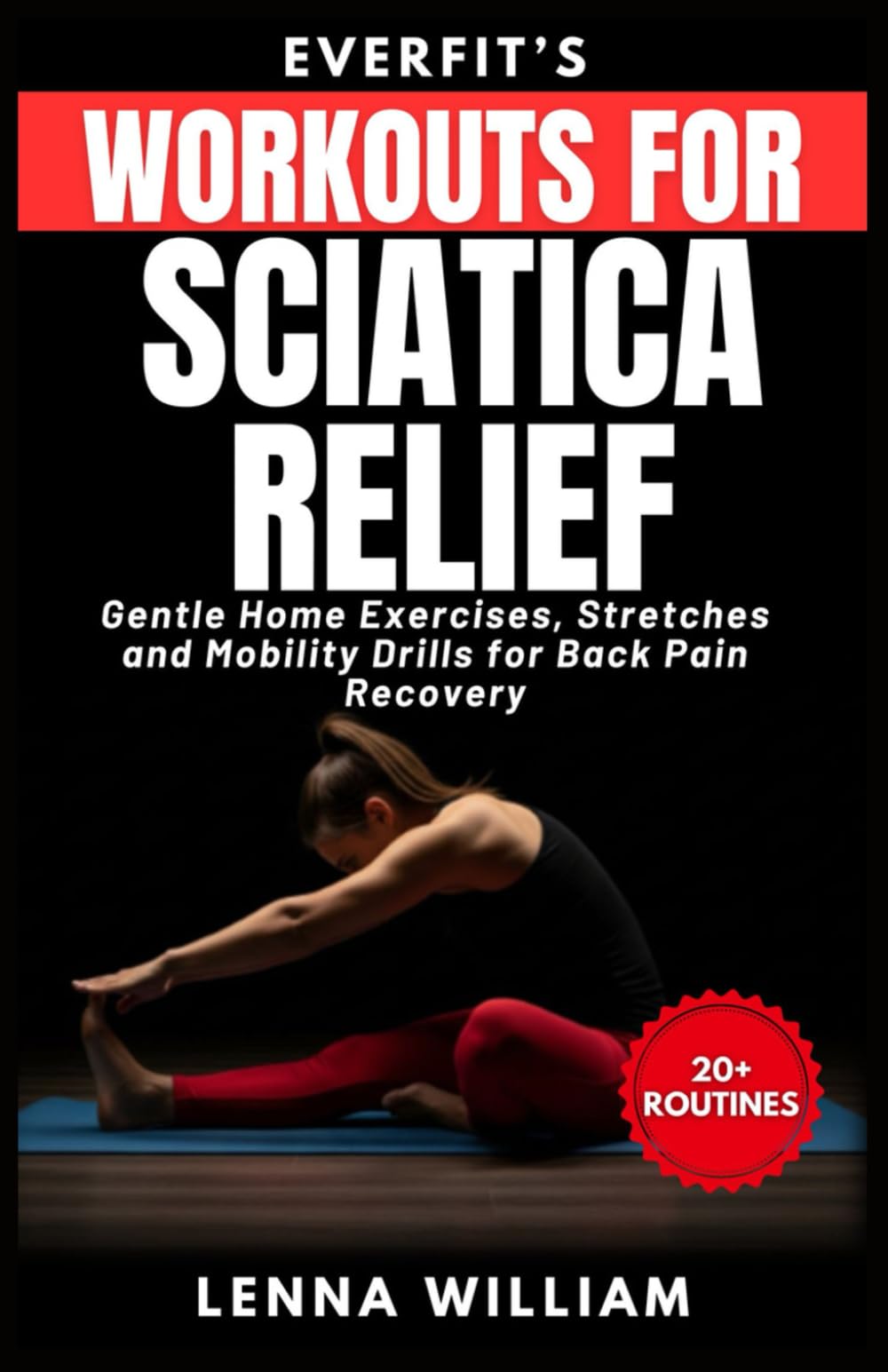 EverFit’s Workouts for Sciatica Relief: Gentle Home Exercises, Stretches and Mobility Drills for Back Pain Recovery
