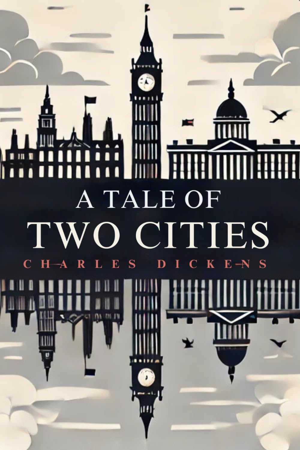 A Tale of Two Cities: A STORY OF THE FRENCH REVOLUTION