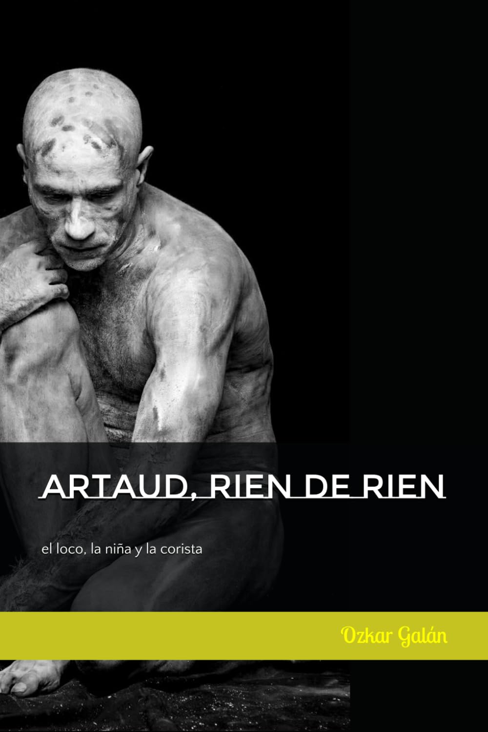 Artaud, rien de rien: el loco, la niña y la corista
