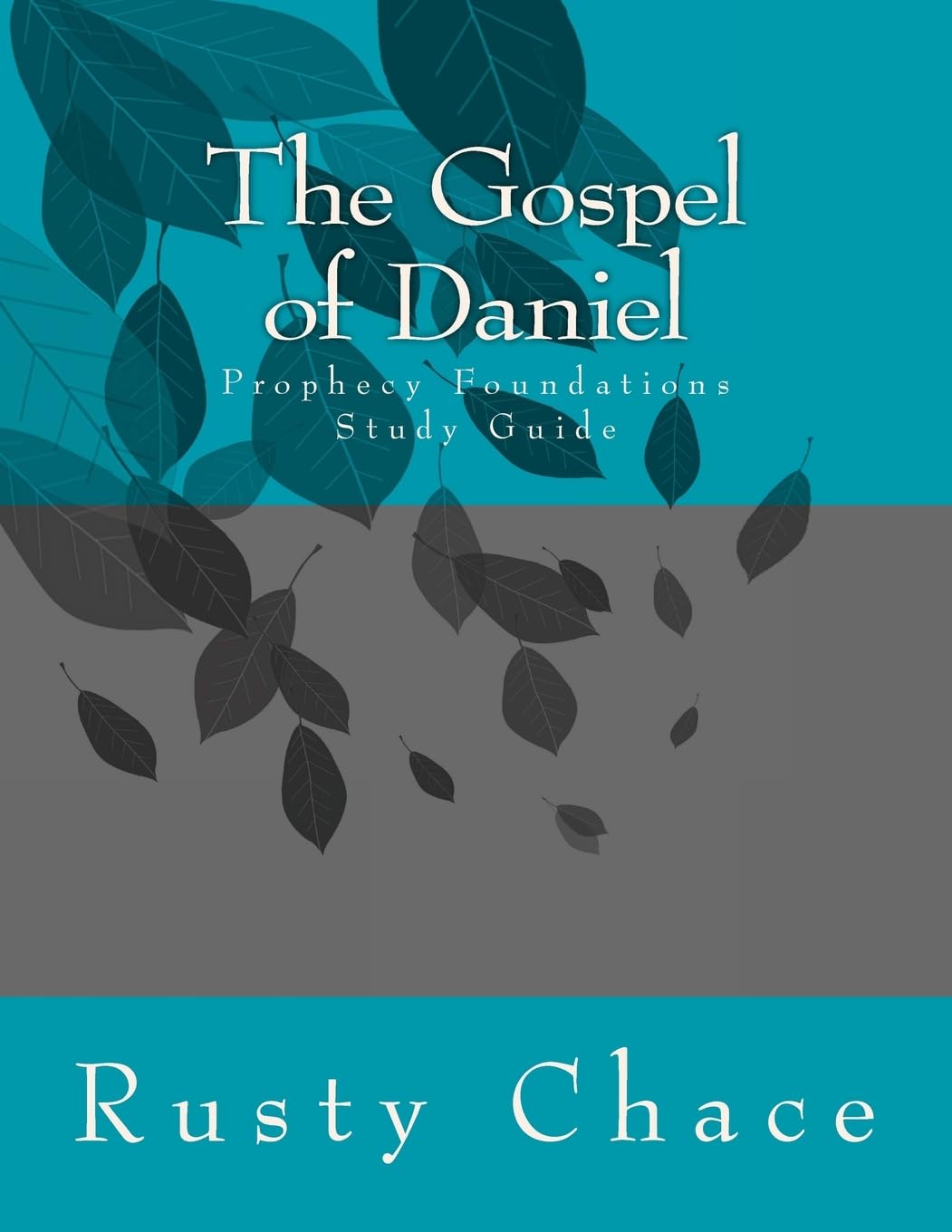The Gospel of Daniel: Prophecy Foundations Study Guide