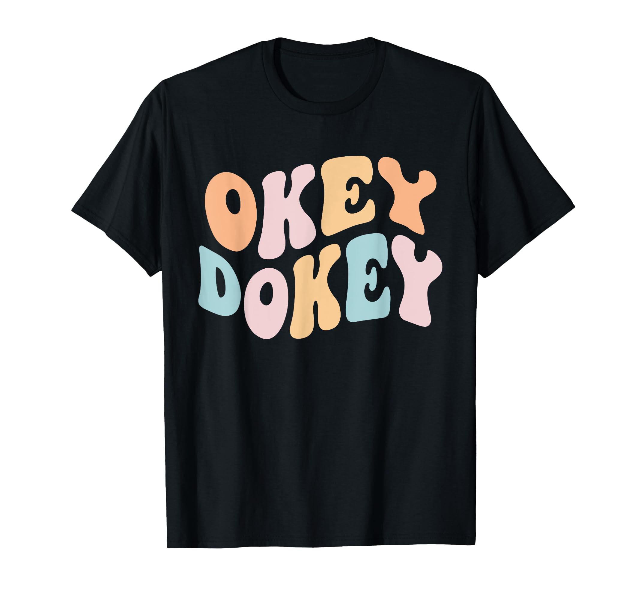 Okey Dokey Groovy Funny Internet Memes Meme Joke Humoroous T-Shirt