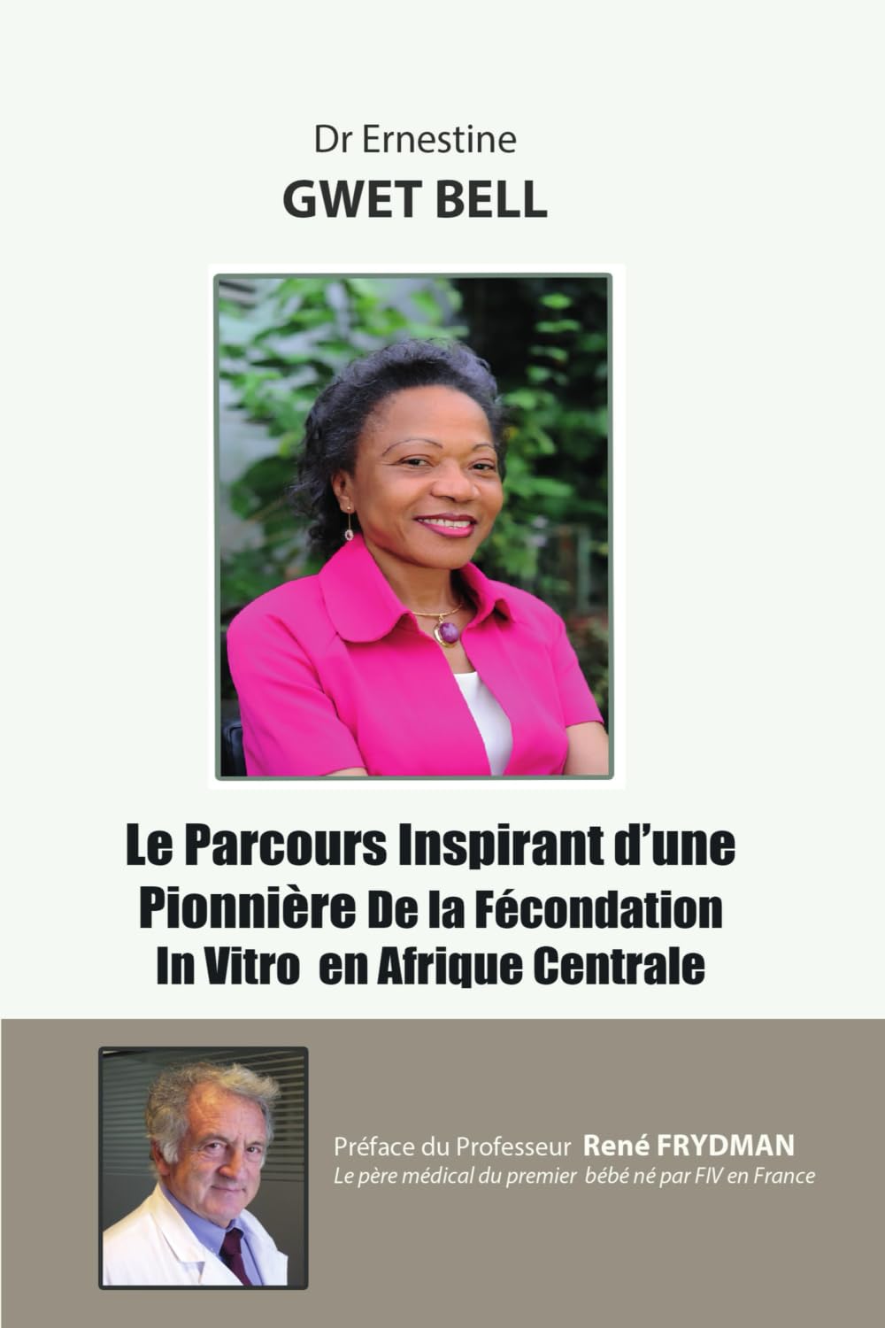 Dr Ernestine GWET BELL: Le Parcours Inspirant d’une Pionnière De la Fécondation In Vitro en Afrique Centrale