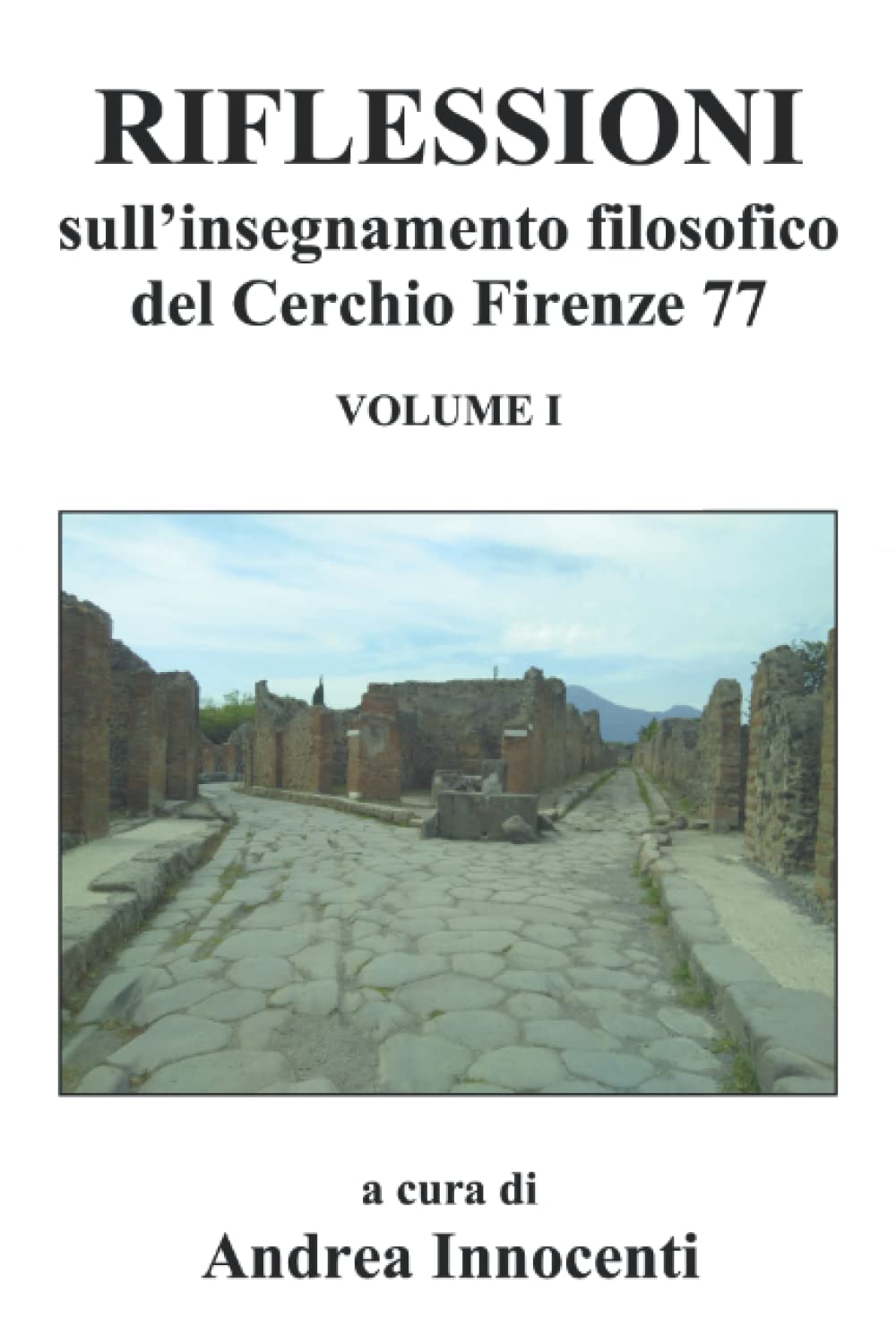 RIFLESSIONI sull'insegnamento filosofico del Cerchio Firenze 77 VOLUME I